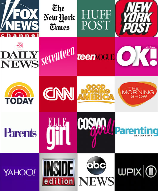 logos for Fox News, The New York Times, Huffington Post, New York Post, Daily News, Seventeen, teenVOGUE, OK! USA, TODAY, CNN, Good Morning America, The Morning Show, Parents, ELLE girl, COSMO girl!, Parenting Magazine, Yahoo!, Inside Edition, ABC News, WPIX 11